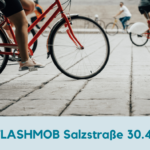 Flashmob Salzstraße am Samstag, 30.4.2022