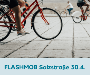 Read more about the article Flashmob Salzstraße am Samstag, 30.4.2022